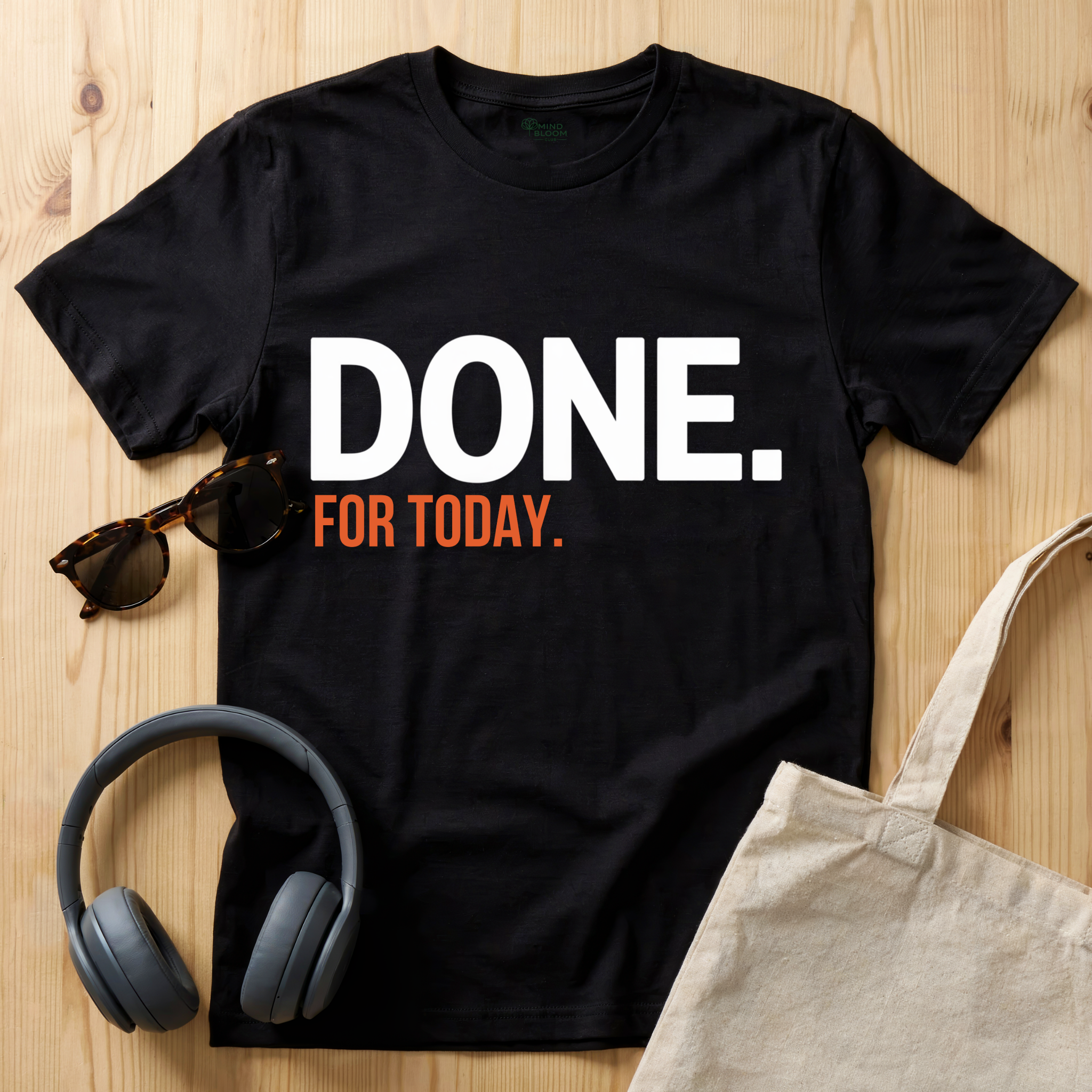 Done. For Today T-Shirt
