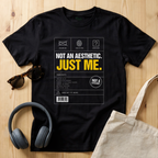 Not an aesthetic. Just me T-Shirt