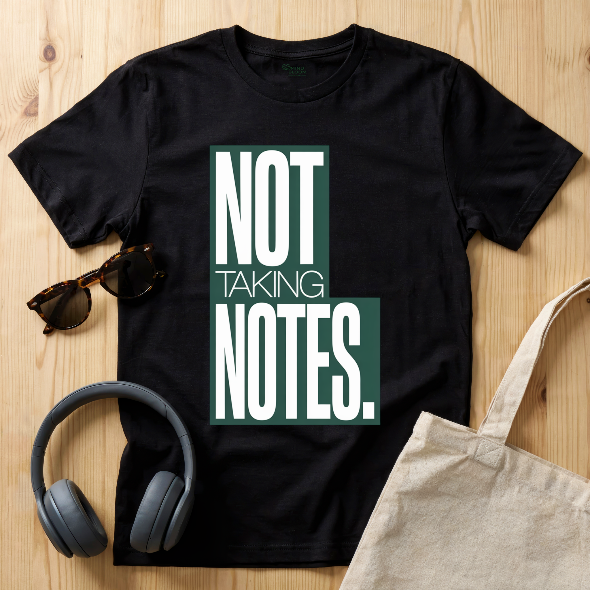Not taking notes T-Shirt