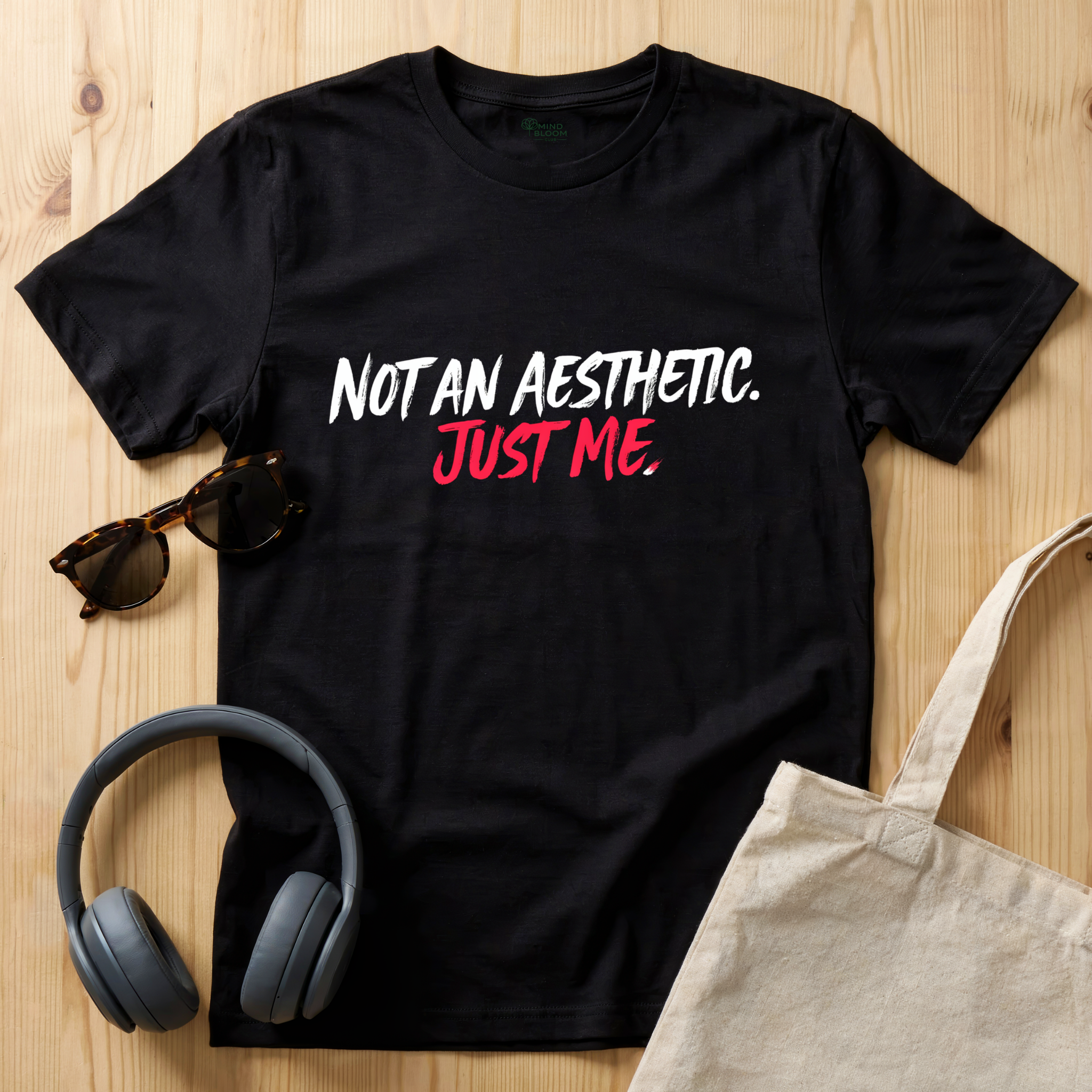 Not an aesthetic. Just me T-Shirt