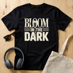 Bloom in the Dark T-Shirt