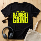Peace is the hardest grind T-Shirt