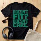 Doesn't fit? Doesn't care T-Shirt