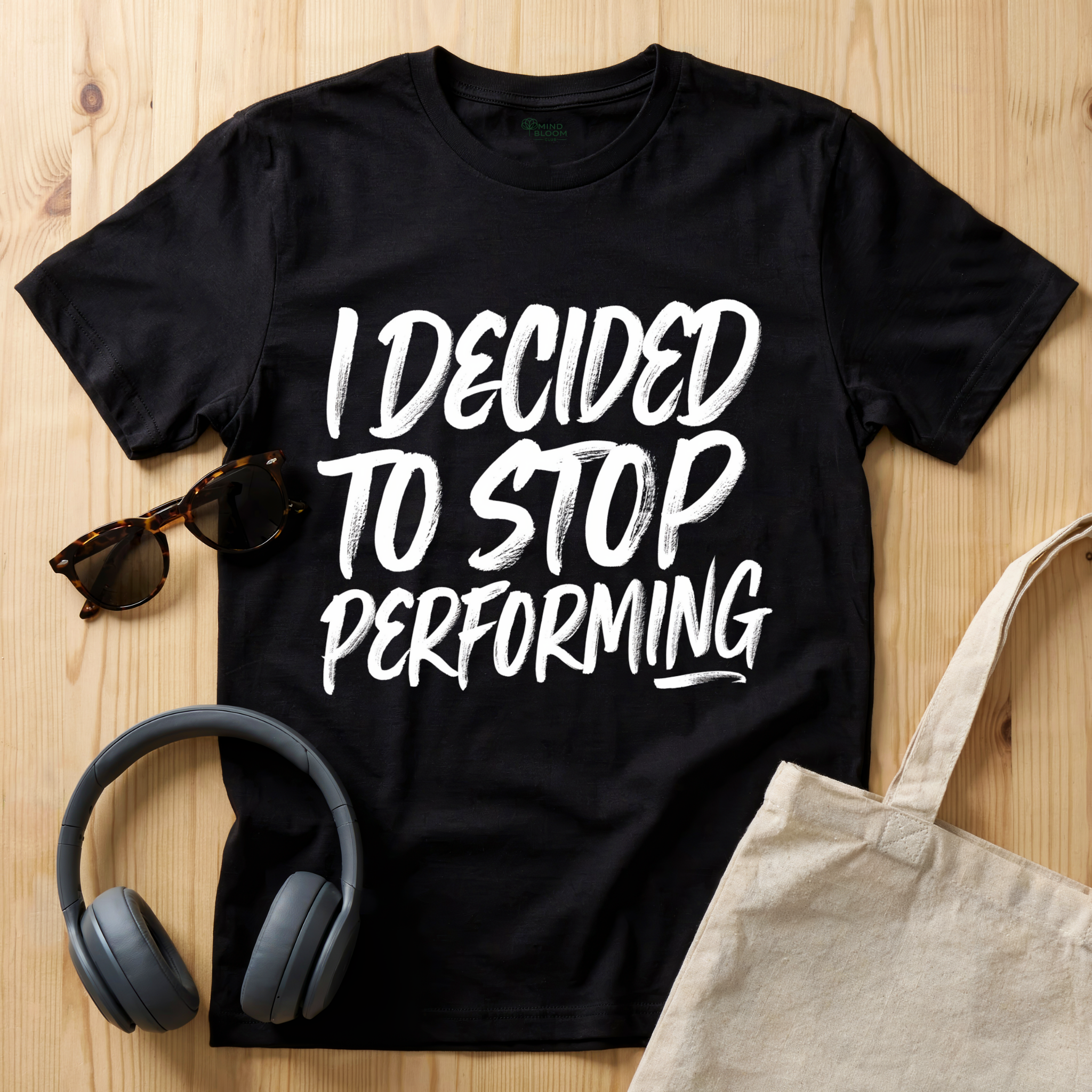 I decided to stop performing T-Shirt