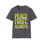 Peace first always T-Shirt