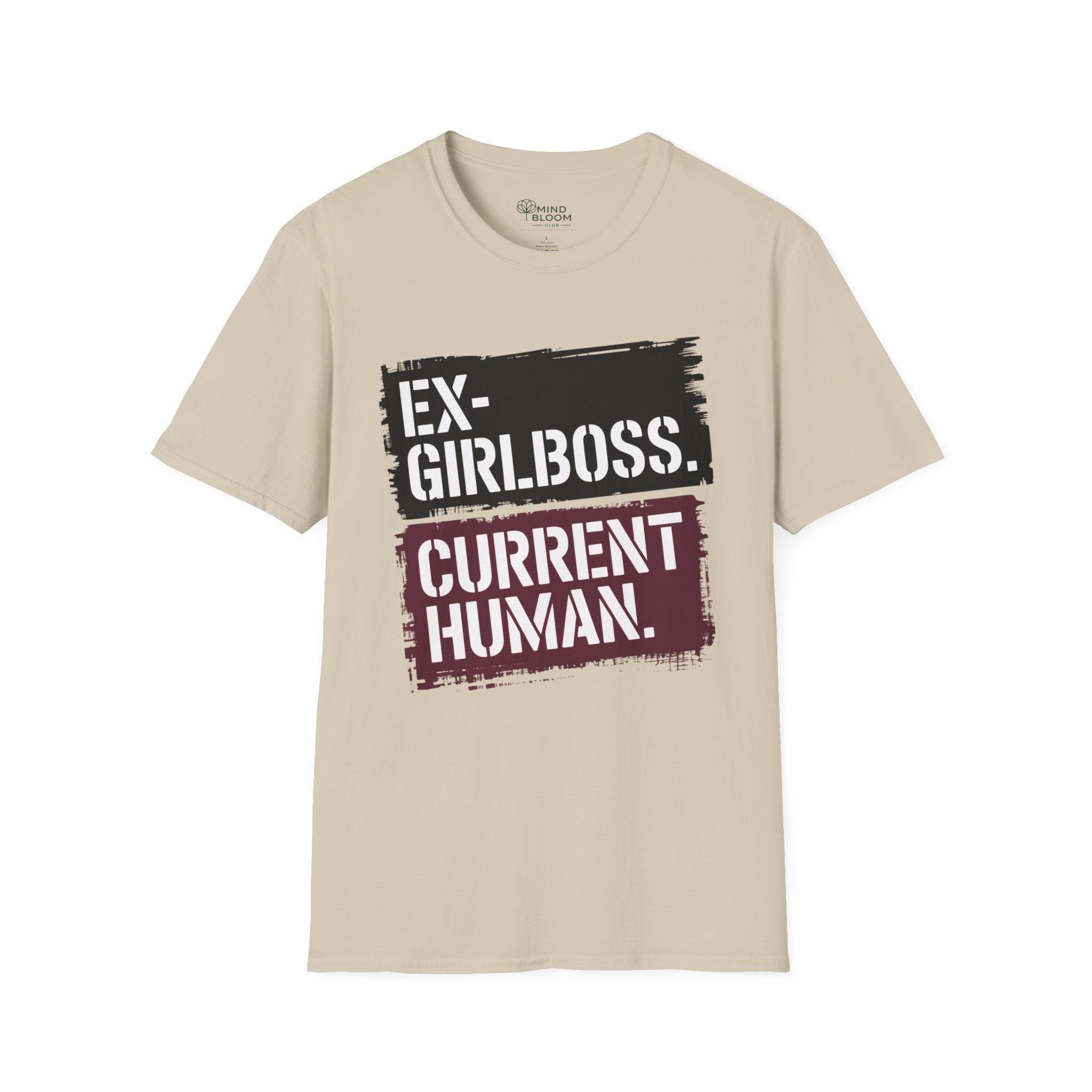 Ex Girlboss. Current Human T-Shirt