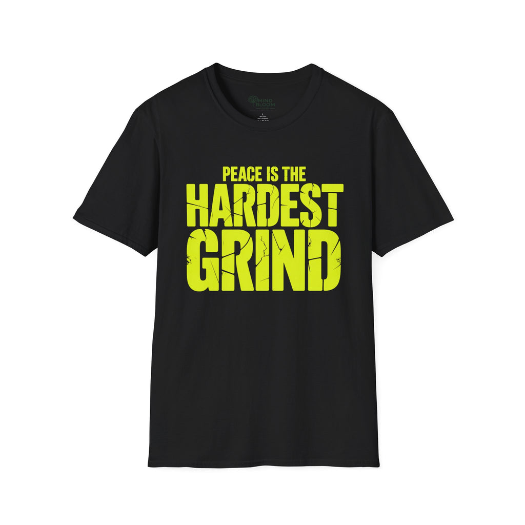 Peace is the hardest grind T-Shirt