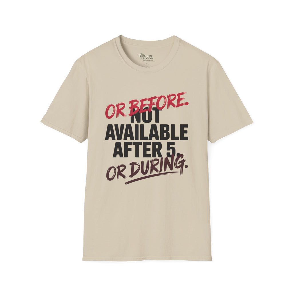 Not available after 5 T-Shirt