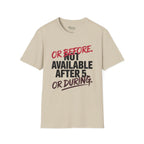 Not available after 5 T-Shirt