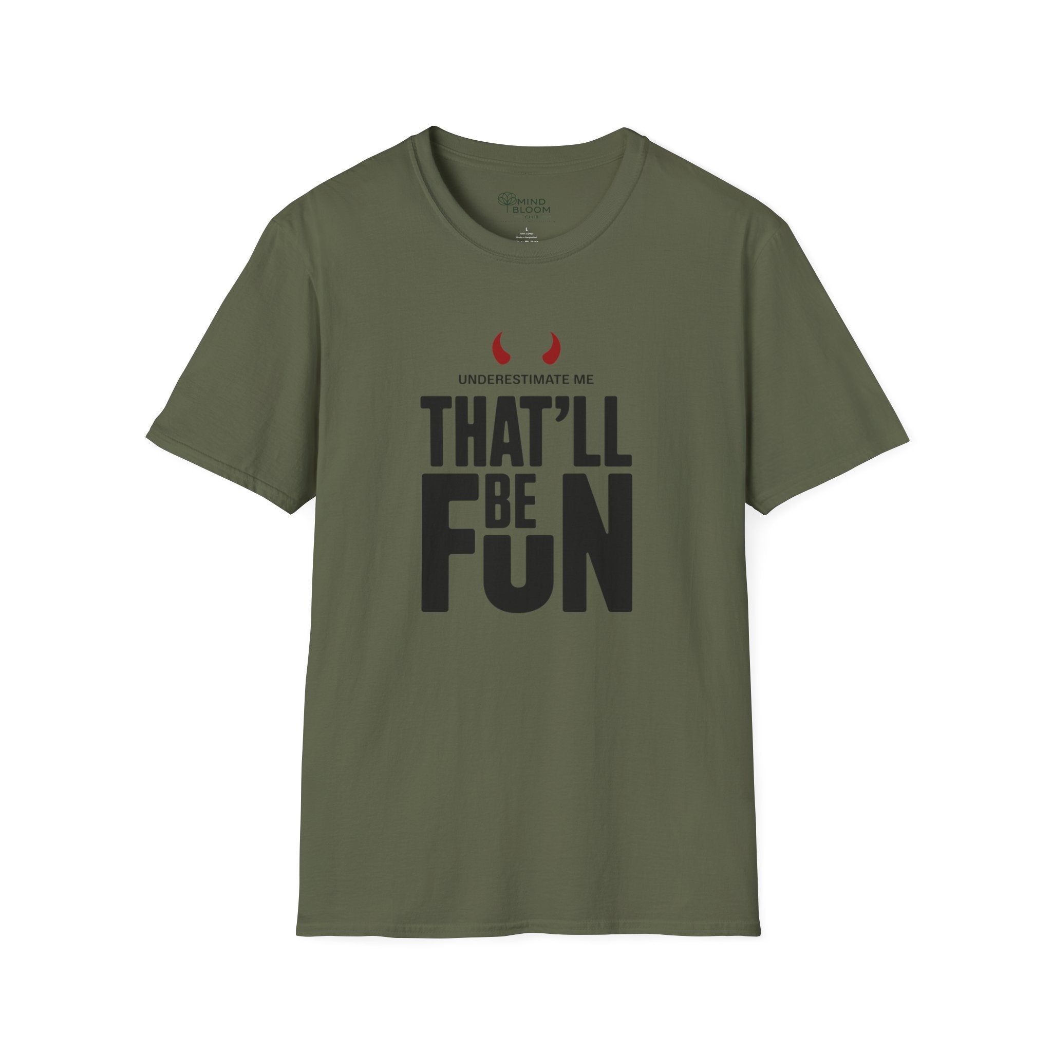 Underestimate me, that'll be funT-Shirt