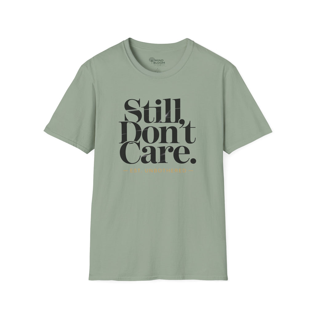STILL DON'T CARE T-Shirt