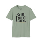 STILL DON'T CARE T-Shirt