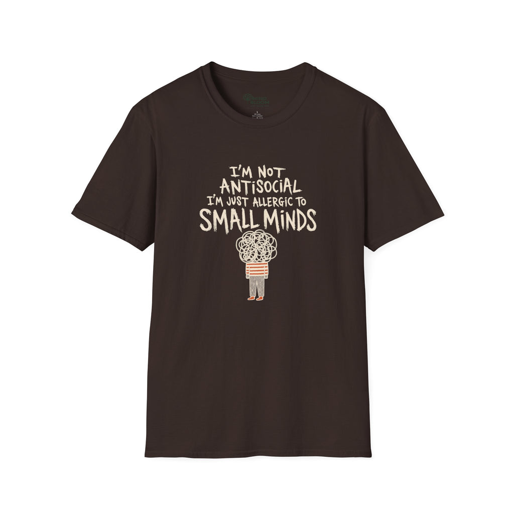 Allergic To Small Minds T-Shirt