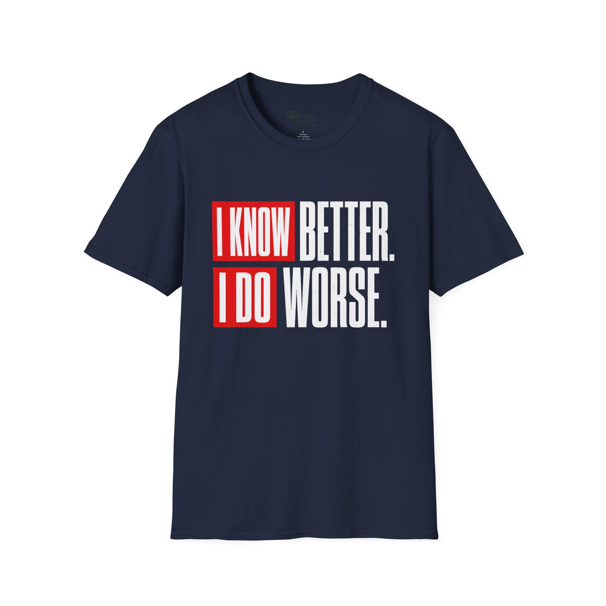 I Do Worse T-Shirt