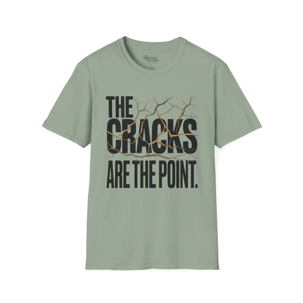 The cracks are the point T-Shirt