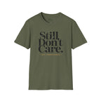 STILL DON'T CARE T-Shirt