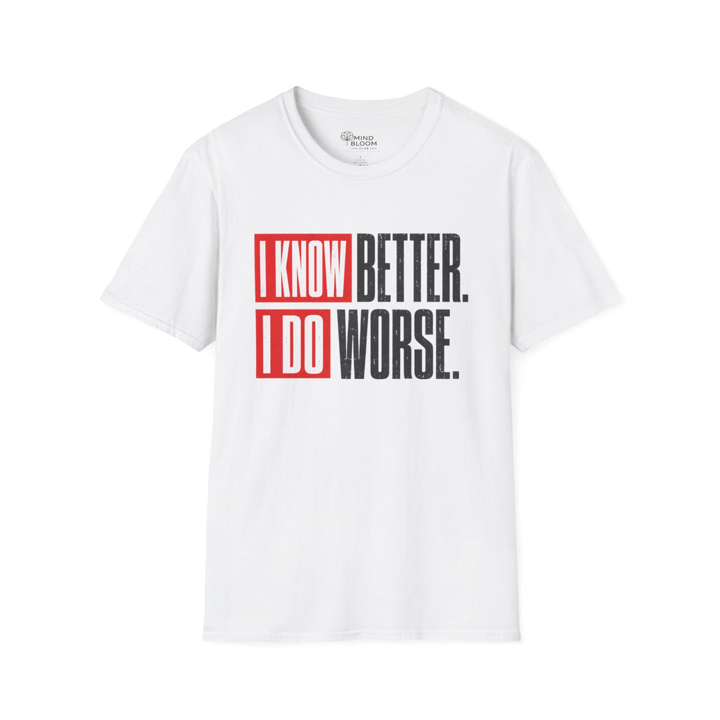 I Do Worse T-Shirt