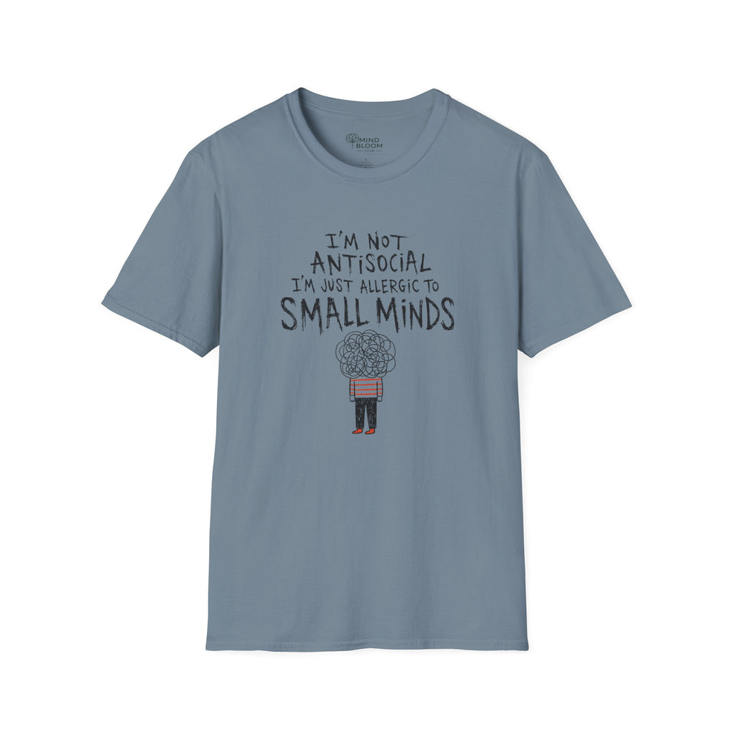 Allergic To Small Minds T-Shirt