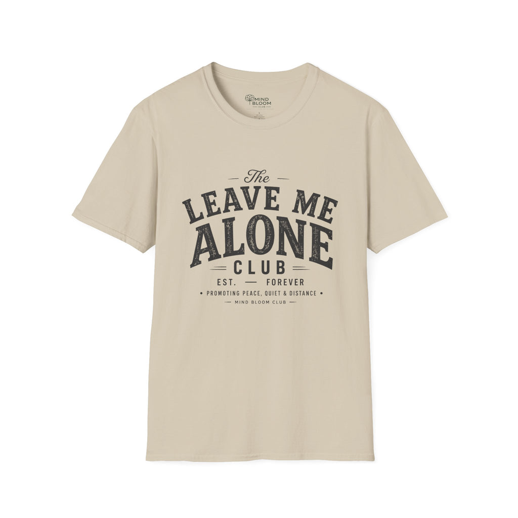 Leave Me Alone T-Shirt