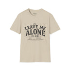 Leave Me Alone T-Shirt