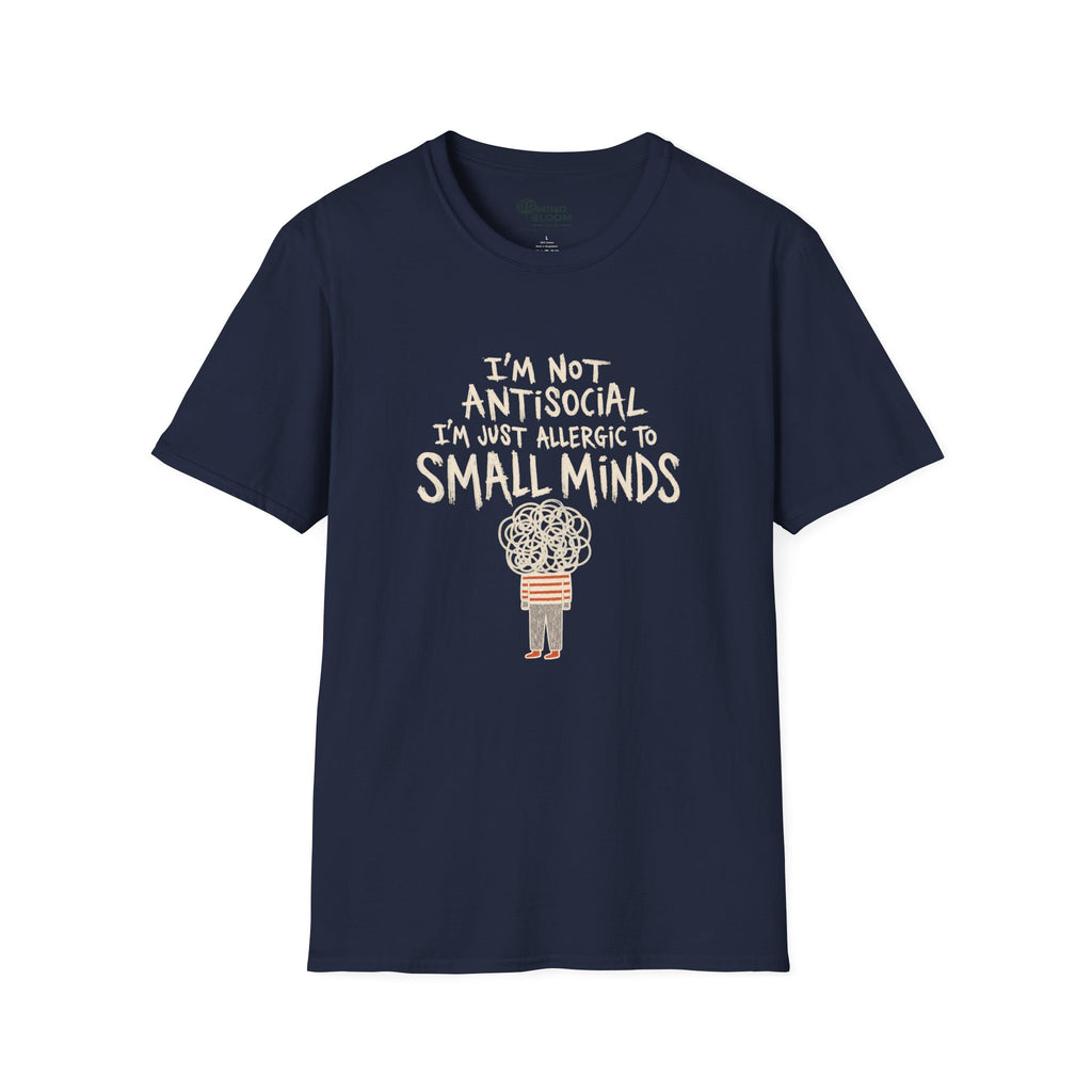 Allergic To Small Minds T-Shirt