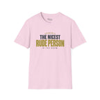 Nicest Rude Person T-Shirt