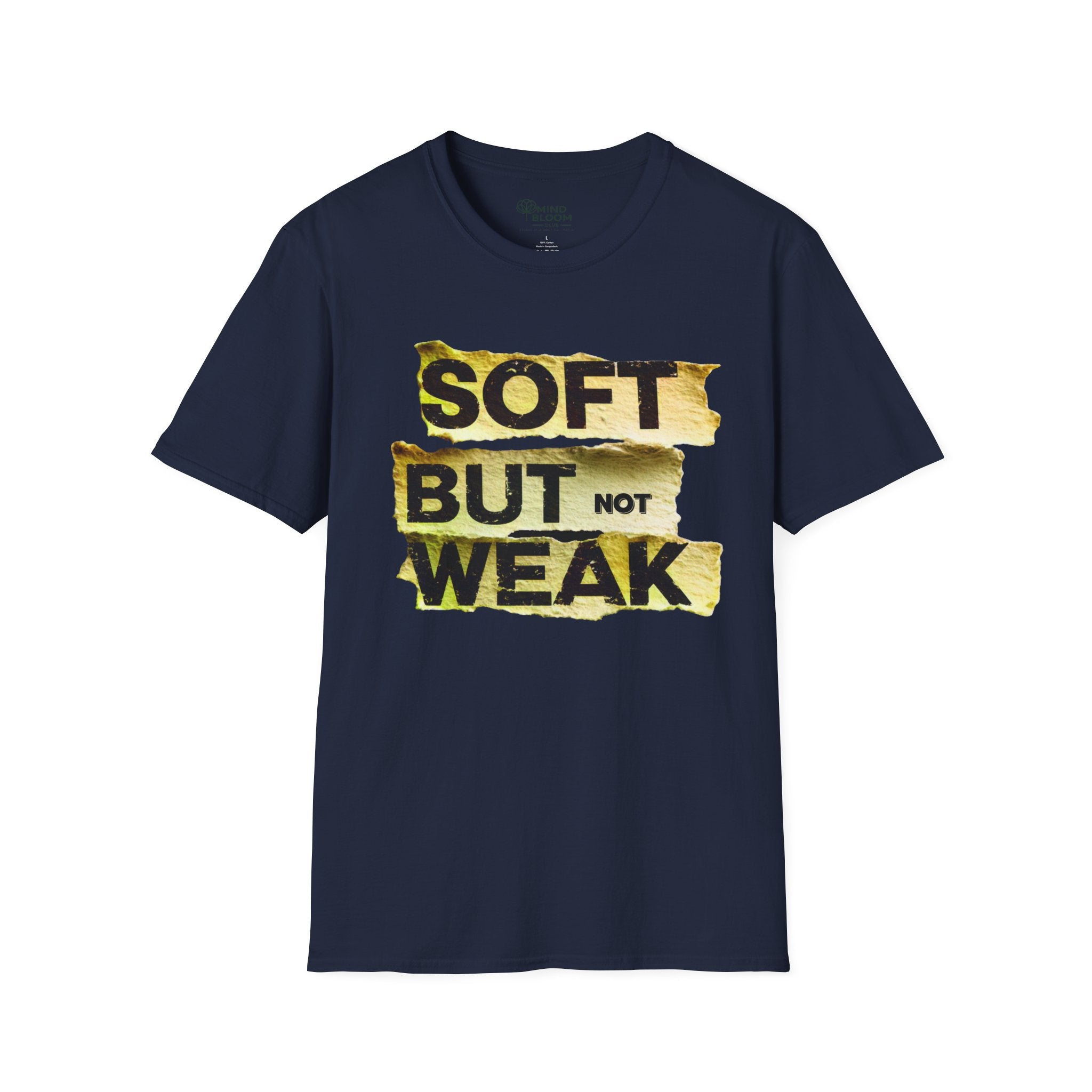 Soft but not Weak T-Shirt