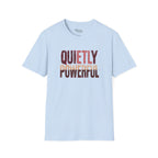 Quietly Powerful T-Shirt