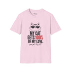 My Cat Gets 100% T-Shirt