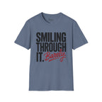 Smiling through it. Barely T-Shirt