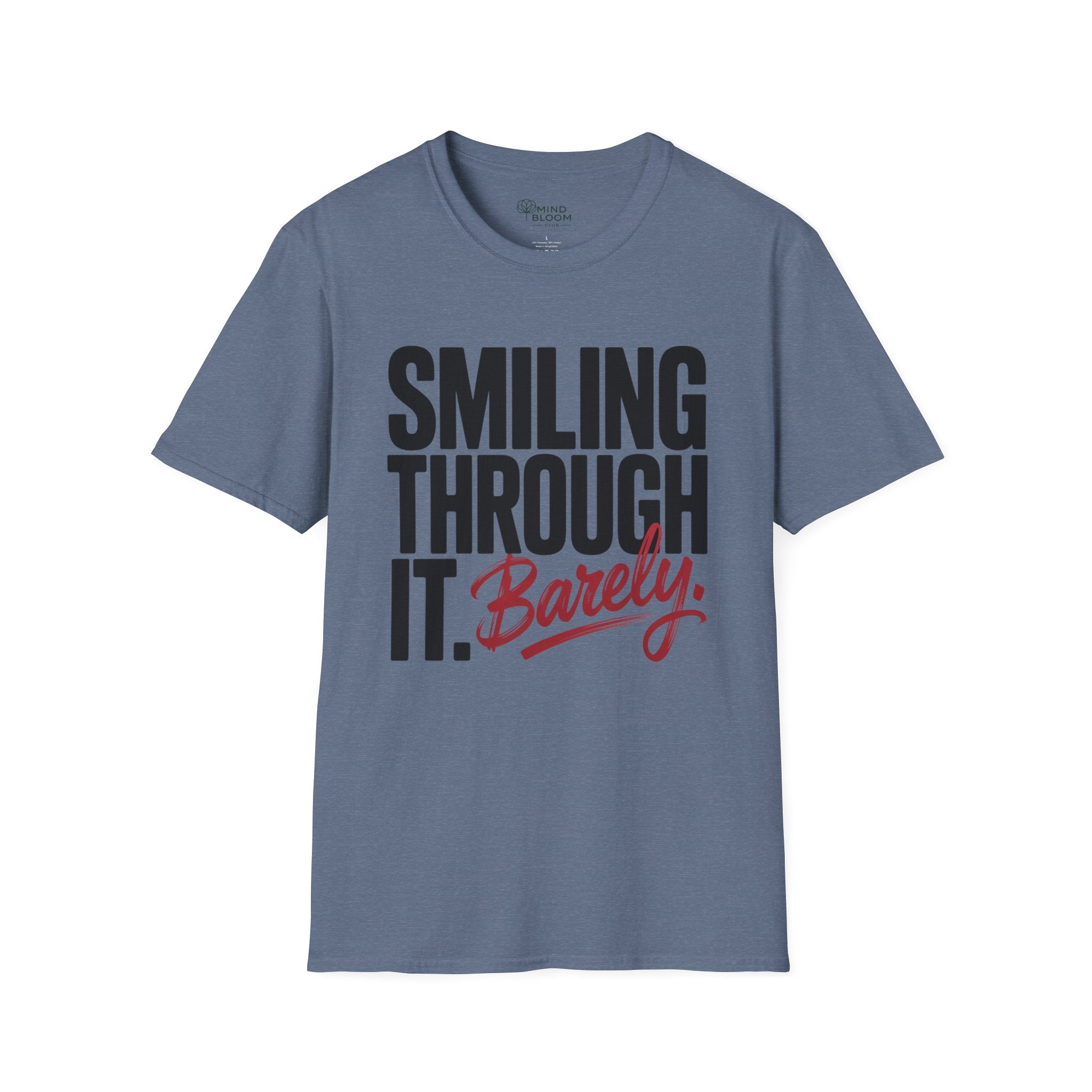 Smiling through it. Barely T-Shirt
