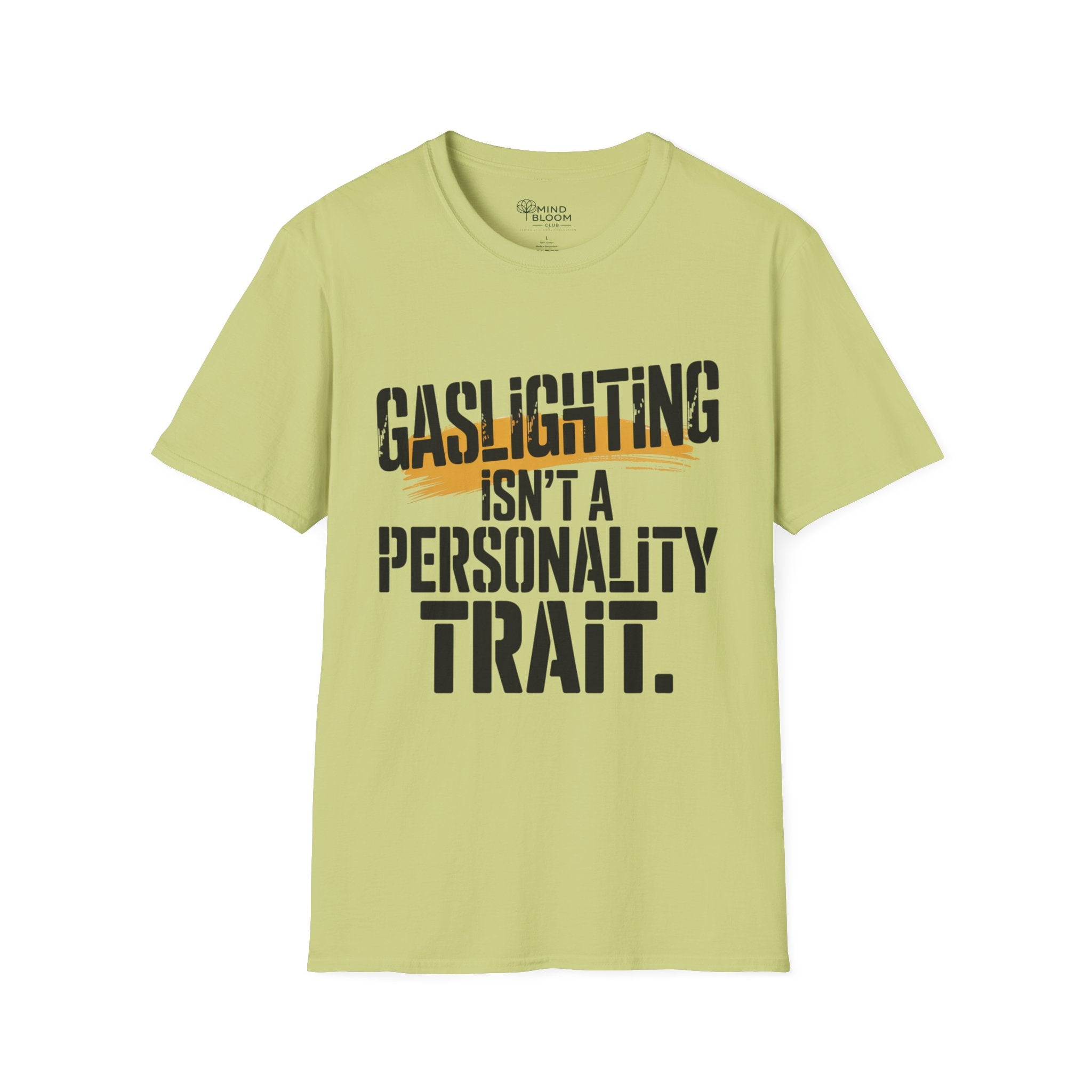 Gaslighting isn't a Personality Trait T-Shirt