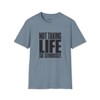Not So Seriously T-Shirt