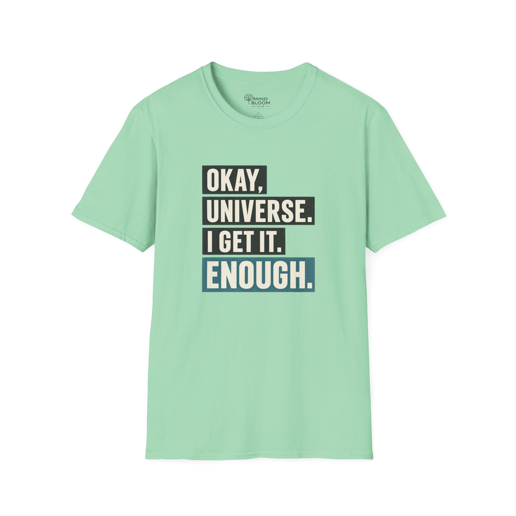 I Get It Enough T-Shirt