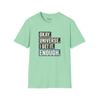 I Get It Enough T-Shirt