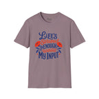 Without My Input T-Shirt