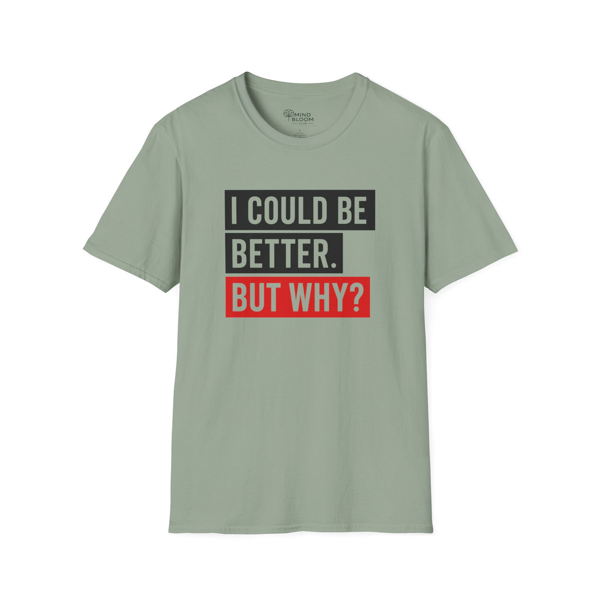 Could Be Better T-Shirt