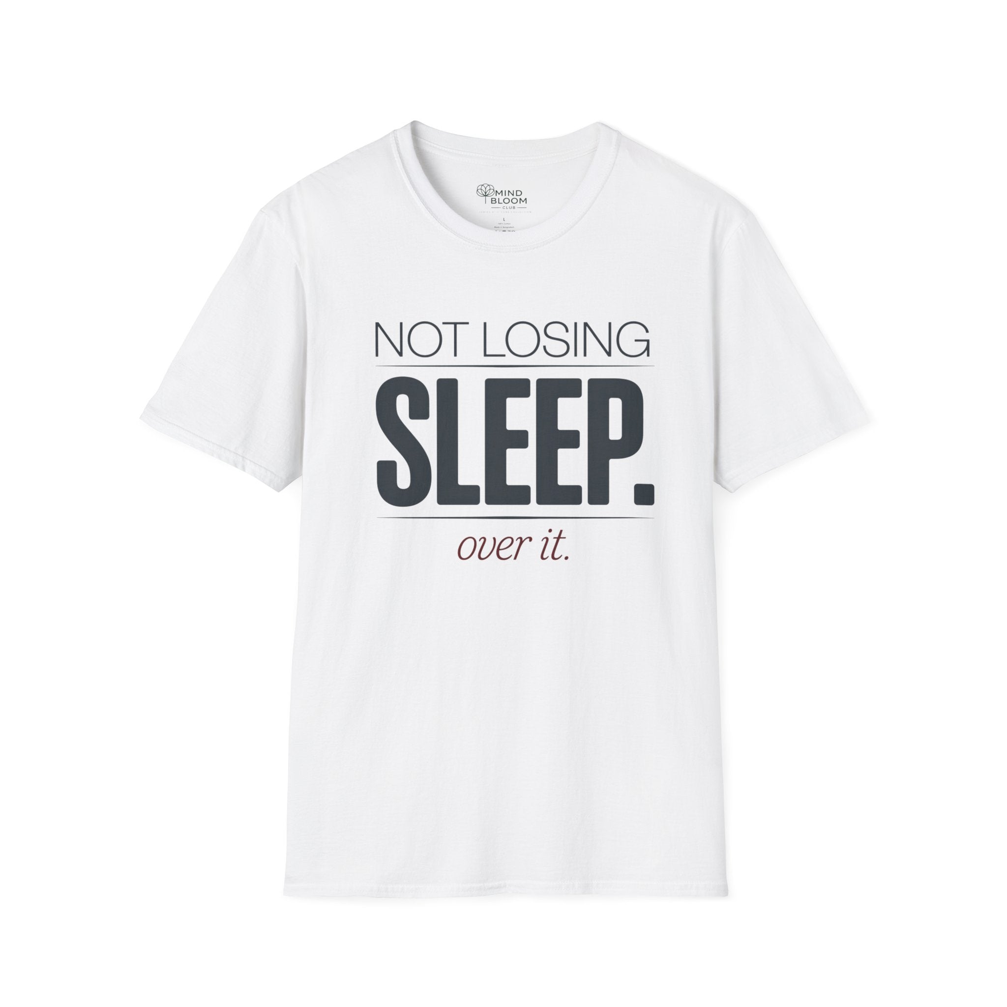 Not losing sleep over it T-Shirt