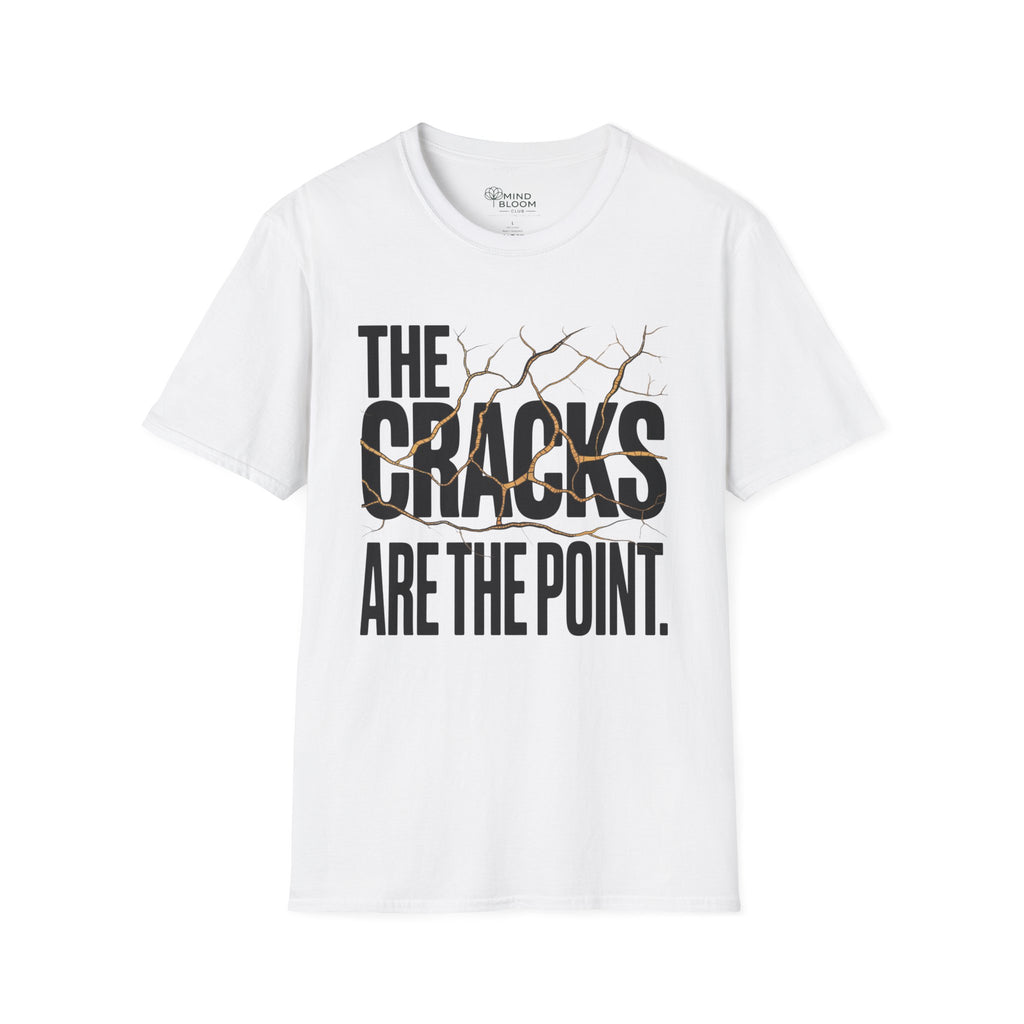 The cracks are the point T-Shirt
