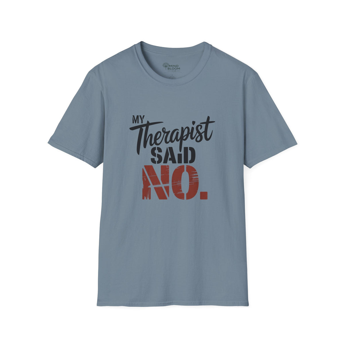 Therapist Said No T-Shirt