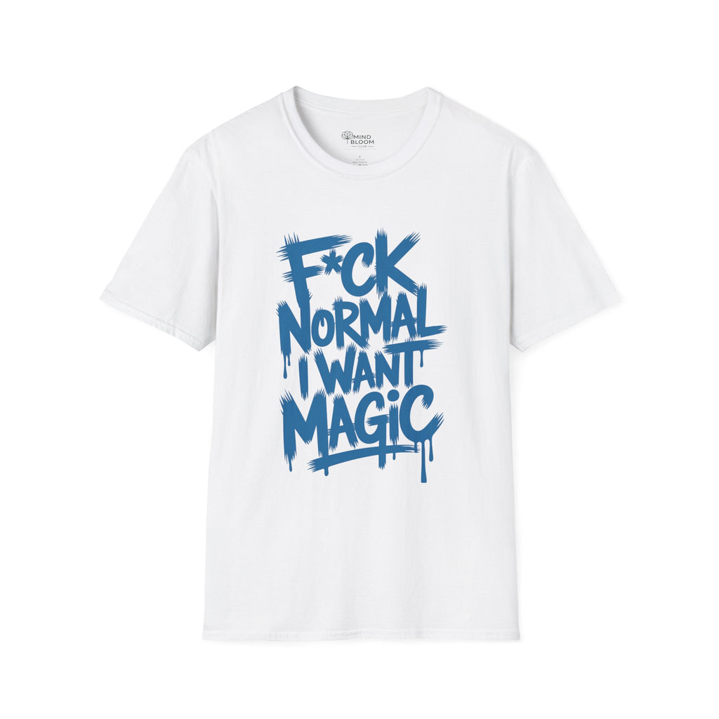 F*ck Normal I Want Magic T-Shirt