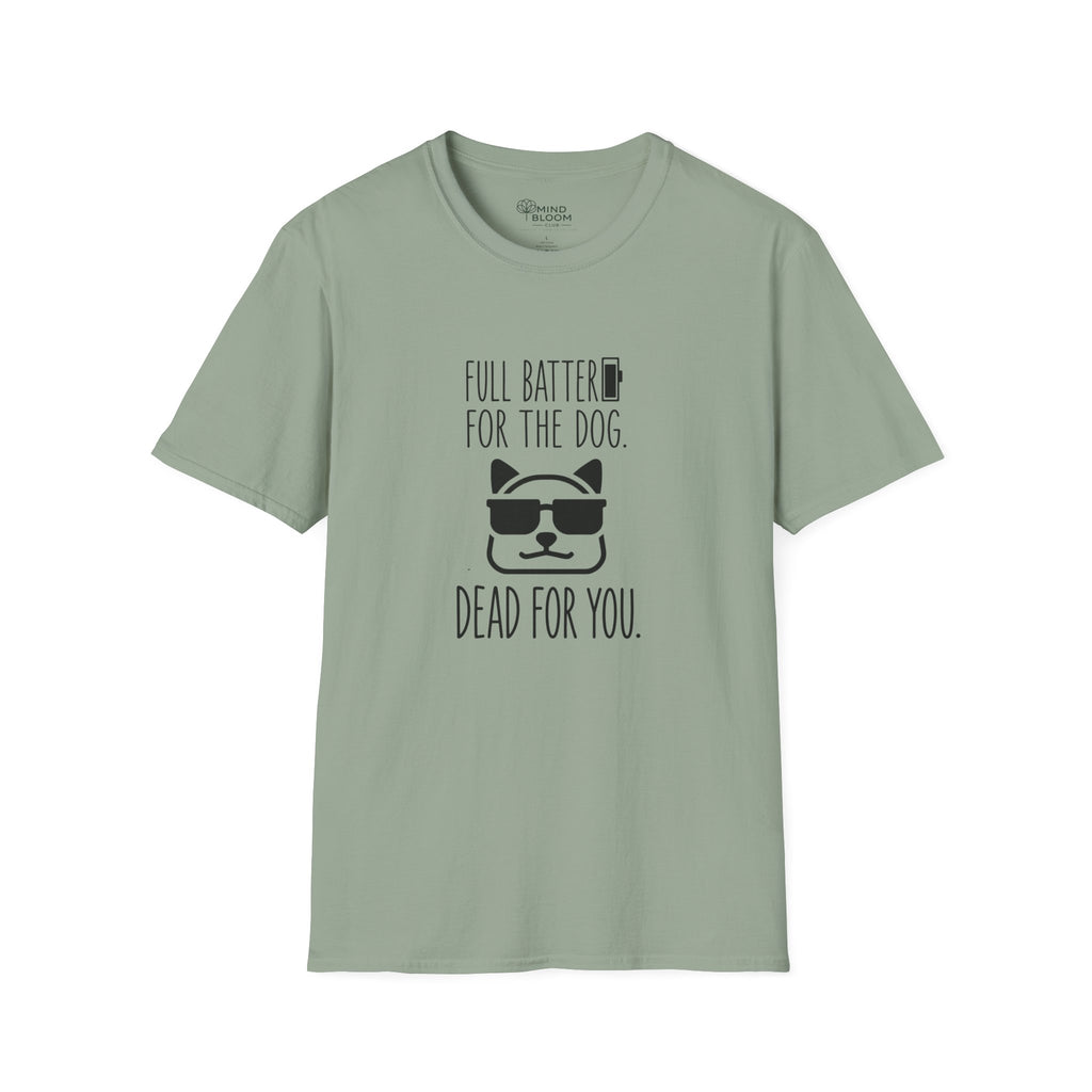 Full Battery For The Dog T-Shirt