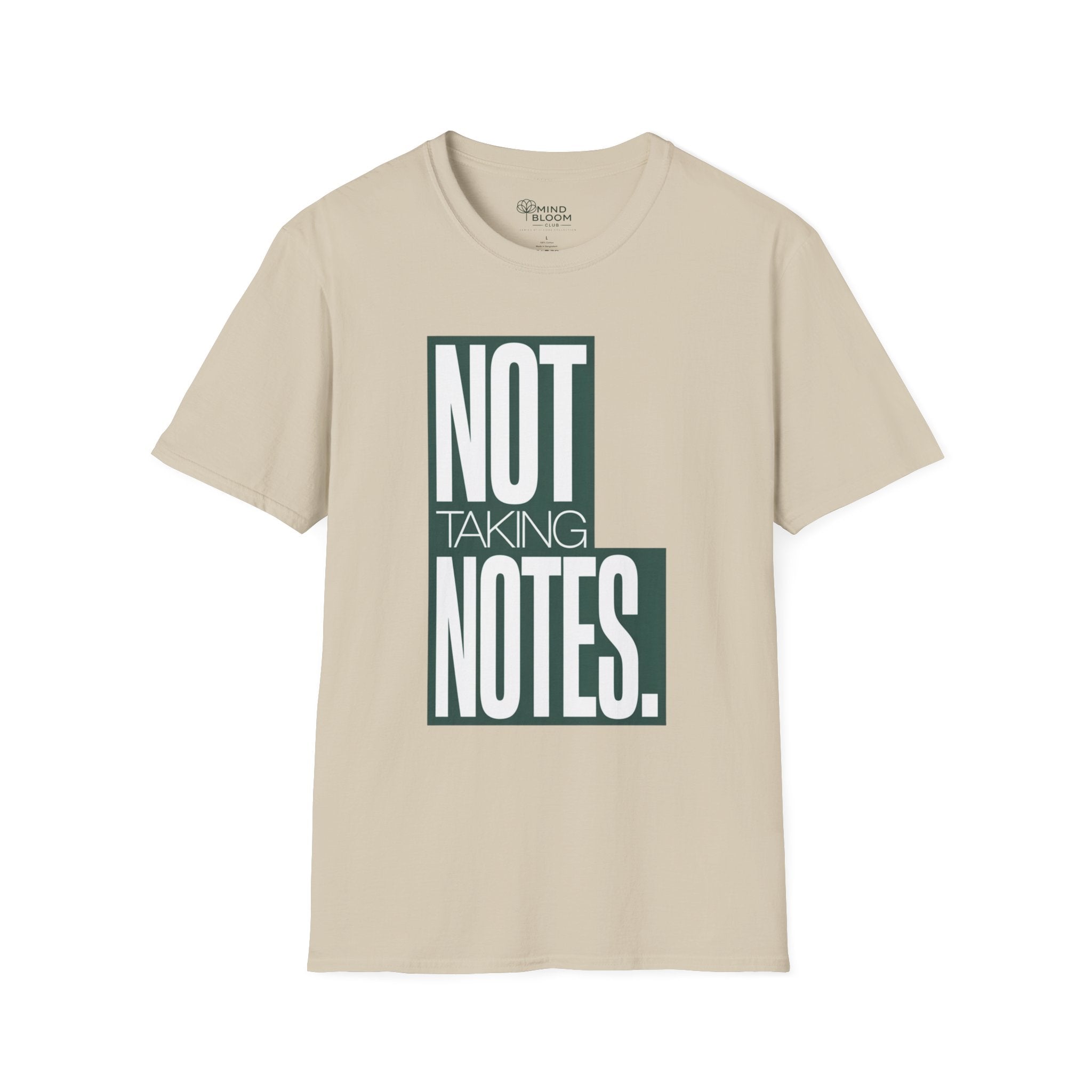 Not taking notes T-Shirt