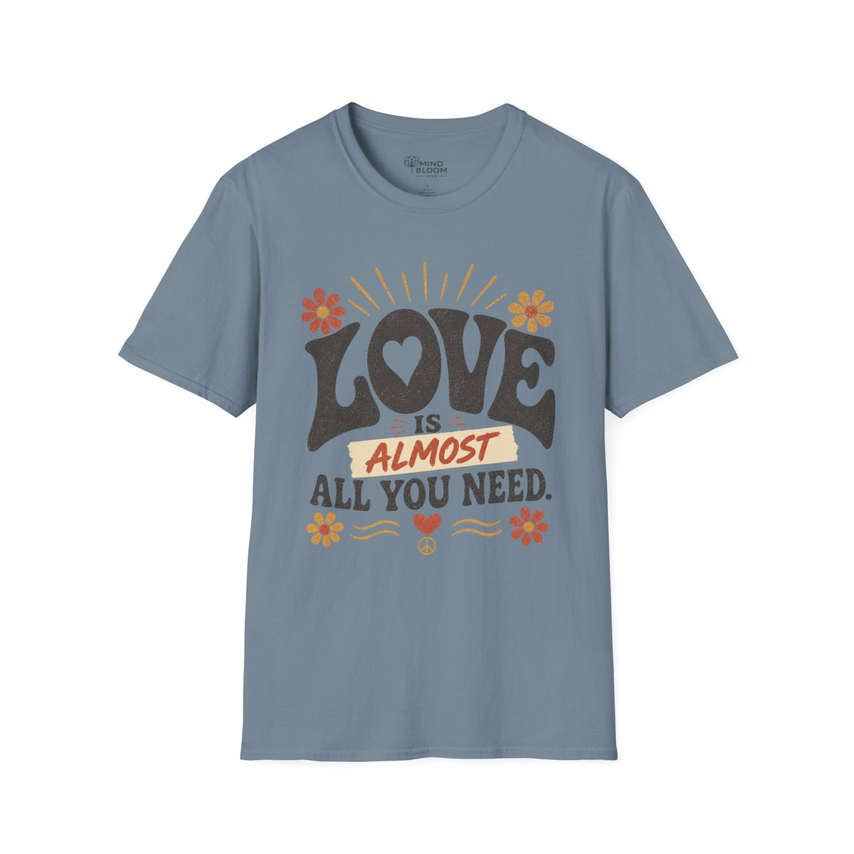 Almost All You Need T-Shirt