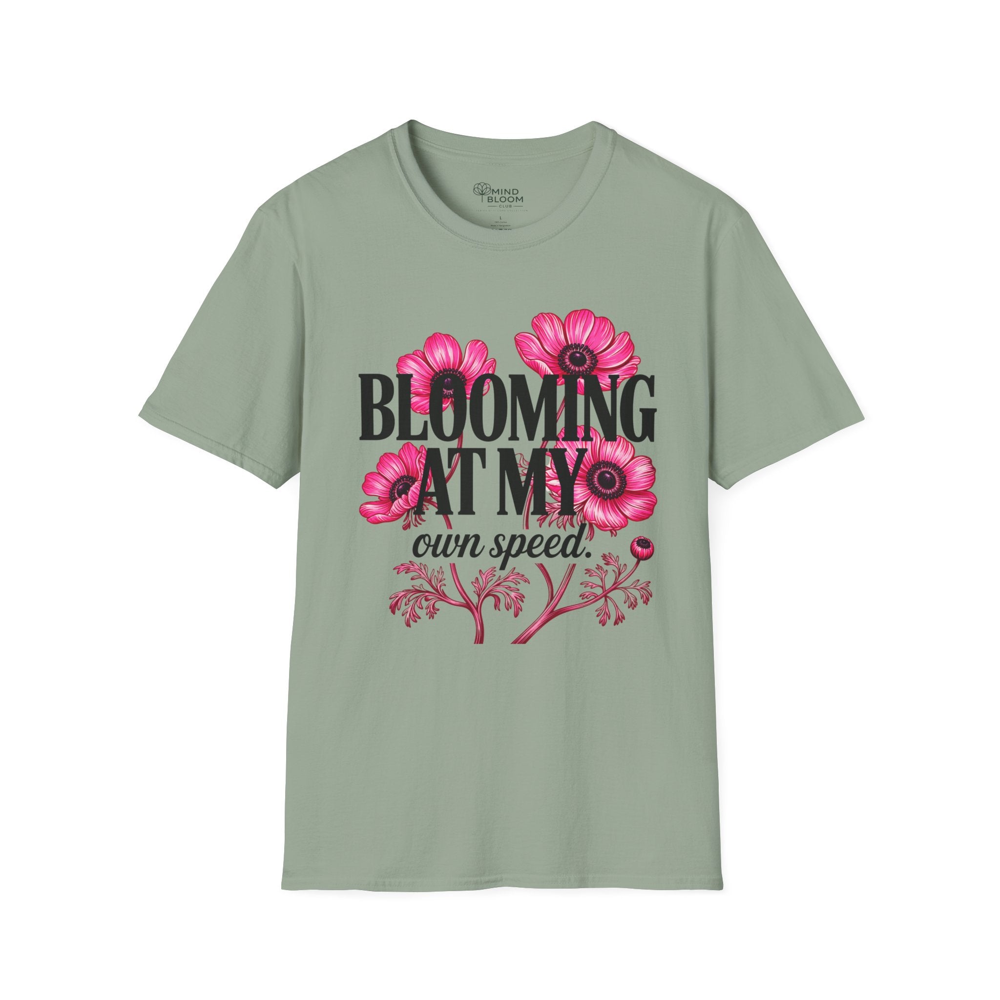 Blooming at my own speed T-Shirt