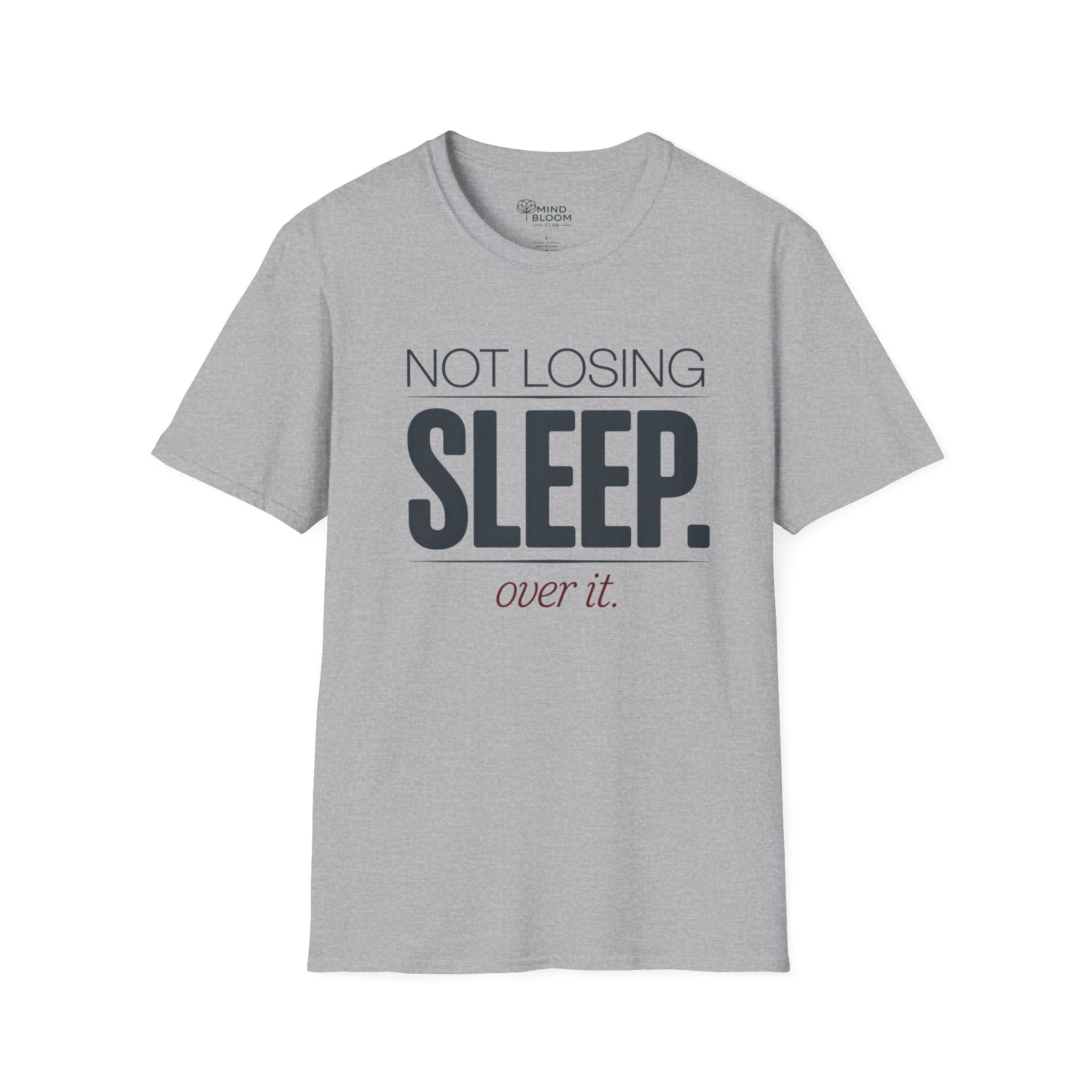 Not losing sleep over it T-Shirt