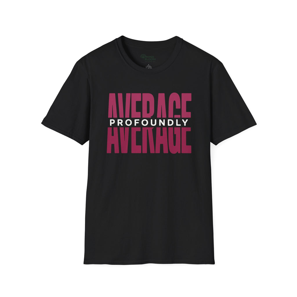 Profoundly Average T-Shirt