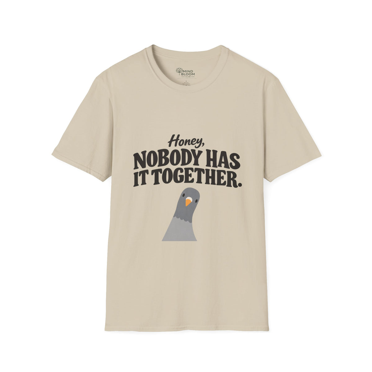 Nobody has it together T-Shirt