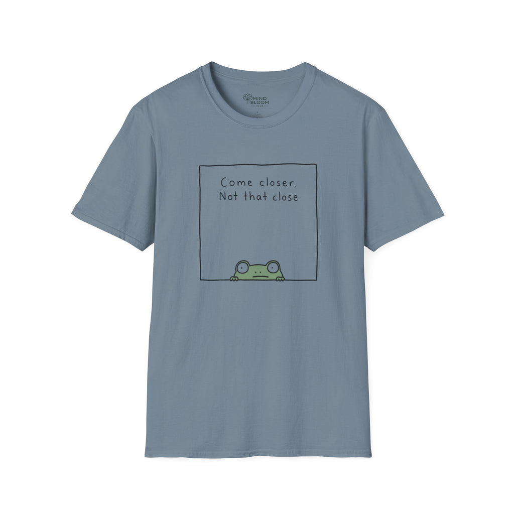 Come Closer T-Shirt