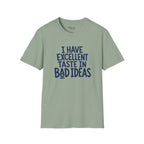 Taste In Bad Ideas T-Shirt